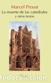 Libros: La muerte de las catedrales y otros textos - Proust, Marcel - Foto 1