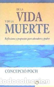 Libros: DE LA VIDA Y DE LA MUERTE - POCH, CONCEPCION - Foto 1