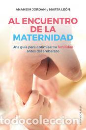 Livres: Al encuentro de la maternidad - Le&oacute;n, Marta; Jordan, Anaheim