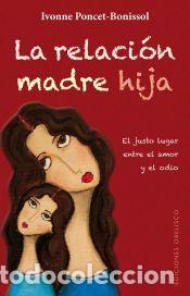 Livres: La relaci&oacute;n madre hija - Poncet-Bonissol, Yvonne