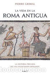 Libros: La vida en la Roma antigua - Grimal, Pierre - Foto 1