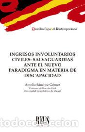 B&uuml;cher: Ingresos involuntarios civiles: Salvaguardias ante el nuevo paradigma en materia de discapacidad -
