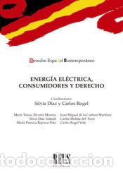 books: Energ&iacute;a el&eacute;ctrica, consumidores y derecho - Rogel Vide, Carlos; Represa Polo, Mar&iacute;a Patricia;