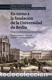 Livres: En torno a la fundaci&oacute;n de la Universidad de Berl&iacute;n - Schleiermacher, Friedrich Daniel Ernst;