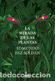 Livres: La mirada de las plantas - Paz Sold&aacute;n &Aacute;vila, Jos&eacute; Edmundo