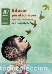 B&uuml;cher: Educar per al col&middot;lapse : Reflexions des de laula - Mar&iacute;n Monfort, Jordi