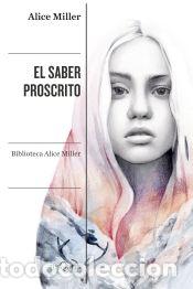Libros: El saber proscrito - Miller, Alice - Foto 1