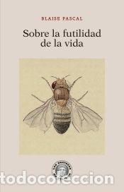 Libros: Sobre la futilidad de la vida - Pascal, Blaise - Foto 1
