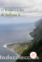 Libros: O TEMPO E O SER DE SULLIVAN K - Craveirinha, J. Fernandes