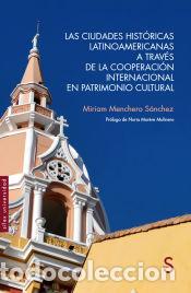 B&uuml;cher: Las ciudades hist&oacute;ricas latinoamericanas a trav&eacute;s de la cooperaci&oacute;n internacional en patrimonio
