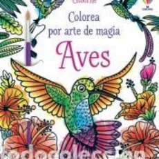 Libros: AVES COLOREA POR ARTE DE MAGIA - WHEATLEY, ABIGAIL. Lote 340367463