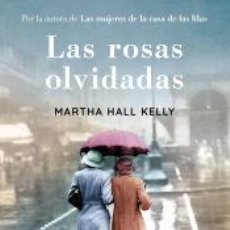 Libros: LAS ROSAS OLVIDADAS - HALL KELLY, MARTHA. Lote 340367563