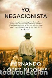 Libros: Yo negacionista : LOPEZ MIRONES, FERNANDO - Fernando L&oacute;pez-Mirones - Foto 1