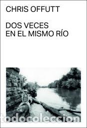 Libros: Dos veces en el mismo r&iacute;o - Chris Offutt - Foto 1