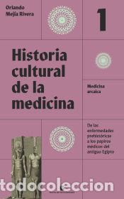 Libros: Historia cultural de la medicina. Vol. 1 - Mej&iacute;a Rivera, Orlando