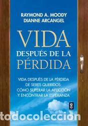 Libros: Vida despu&eacute;s de la p&eacute;rdida - Moody, Raymond A. - Foto 1