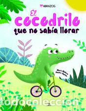 Libros: El Cocodrilo que no Sab&iacute;a Llorar - Equipo Editorial