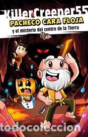 Livres: Pacheco Cara Floja 1. Pacheco Cara Floja y el misterio del centro de la Tierra - KillerCreeper55