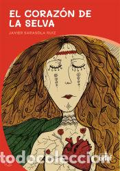 Livres: El coraz&oacute;n de la selva - Sarasola Ruiz, Javier