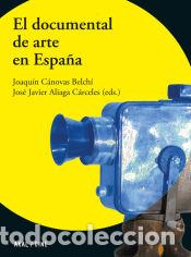 Livres: El documental de arte en Espa&ntilde;a - Aliaga C&aacute;ceres, Jos&eacute; Javier; C&aacute;novas Belchi, Joaqu&iacute;n