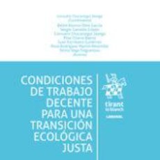Libros: CONDICIONES DE TRABAJO DECENTE PARA UNA TRANSICIÓN ECOLÓGICA JUSTA - CONSUELO CHACARTEGUI JÁVEGA;. Lote 342524413