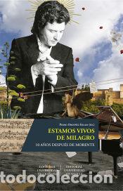 Libri: Estamos vivos de milagro: 10 a&ntilde;os despu&eacute;s de Morente - Ord&oacute;&ntilde;ez Eslava, Pedro; Mazuela-Anguita,