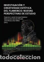 Libri: Investigaci&oacute;n y creatividad est&eacute;tica del Flamenco: nuevas perspectivas de estudio - D&iacute;az B&aacute;&ntilde;ez,