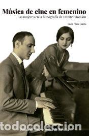 Libri: M&uacute;sica de cine en femenino: Las mujeres en la filmograf&iacute;a de Dimitri Tiomkin - P&eacute;rez Garc&iacute;a, Luc&iacute;a