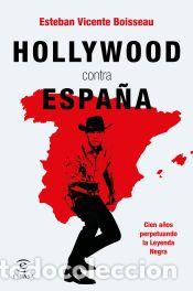 Livres: Hollywood contra Espa&ntilde;a - Vicente Boisseau, Esteban