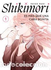 Livres: Shikimori es m&aacute;s que una cara bonita 1 - Maki, Keigo