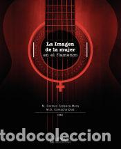 Livres: La imagen de la mujer en el flamenco - Fonseca Mora, Mar&iacute;a del Carmen; Camacho D&iacute;az, Mar&iacute;a Dolores;