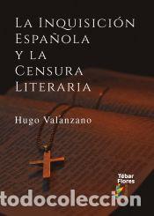 B&uuml;cher: La Inquisici&oacute;n espa&ntilde;ola y la censura literaria - Valanzano, Hugo