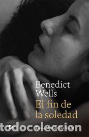 Libros: El fin de la soledad - Wells, Benedict - Foto 1
