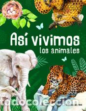 Libri: As&iacute; Vivimos los Animales - Le&oacute;n Panal, &Aacute;ngel Luis