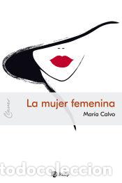 Livros: La mujer femenina - Calvo Charro, Mar&iacute;a