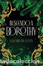 Libros: En Busca de Dorothy - Elizabeth Letts