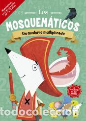 Libros: Los mosquem&aacute;ticos - Un misterio multiplicado - Leighton, Jonny / Bigwood, John