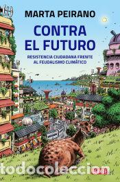 Libros: Contra el futuro - Peirano, Marta