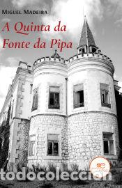 Libros: A QUINTA DA FONTE DA PIPA - Madeira, Miguel