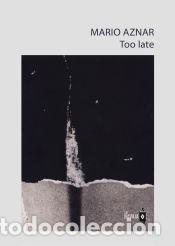 Libros: Too late - Aznar P&eacute;rez, Mario - Foto 1