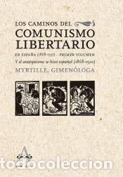 Libros: Los caminos del comunismo libertario en Espa&ntilde;a (1868-1937) - Gonzalbo, Myrtille
