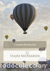 Libros: Viajes necesarios - Busmayor, Carmen - Foto 1