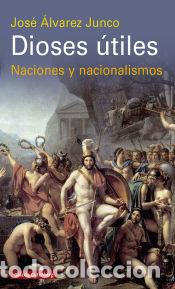 Livros: Dioses &uacute;tiles - &Aacute;lvarez Junco, Jos&eacute;