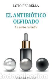 Libri: El antibi&oacute;tico olvidado - Perrella Estell&eacute;s, Loto