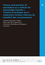 Libros: Theory and practice of translation as a vehicle for knowledge transfer = Th&eacute;orie et pratique de la