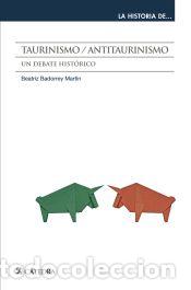 Libros: Taurinismo / Antitaurinismo - Badorrey Mart&iacute;n, Beatriz