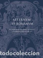 Libri: Aeternum Ius Romanum - G&oacute;mez Albi&ntilde;ana, Rosa Maria; Garc&iacute;a Sanz, Arcadio; Garc&iacute;a Edo, Vicente