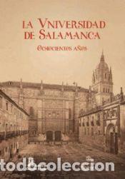 Libros: LA UNIVERSIDAD DE SALAMANCA. OCHOCIENTOS A&Ntilde;OS - Rodr&iacute;guez-San Pedro Bezares, Luis E., (dir.)