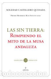 B&uuml;cher: Las sin tierra: rompiendo el mito de la musa andaluza - Soledad Castillero Quesada