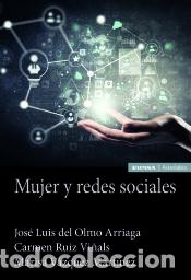 Libri: Mujer y redes sociales - V&aacute;zquez Mart&iacute;nez, Marisa; Ruiz Vi&ntilde;als, Carmen; Del Olmo Arriaga, Jos&eacute; Luis